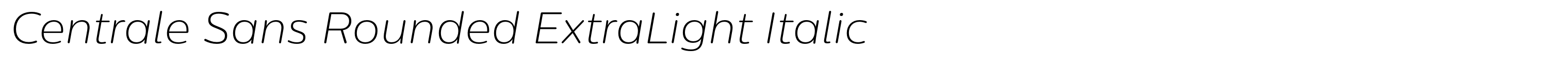 Centrale Sans Rounded ExtraLight Italic